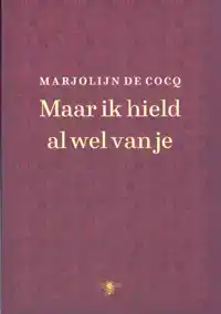 MAAR IK HIELD AL WEL VAN JE