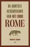 DE KORTSTE GESCHIEDENIS VAN HET OUDE ROME