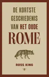 DE KORTSTE GESCHIEDENIS VAN HET OUDE ROME