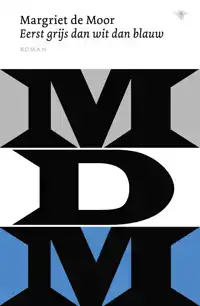 EERST GRIJS DAN WIT DAN BLAUW