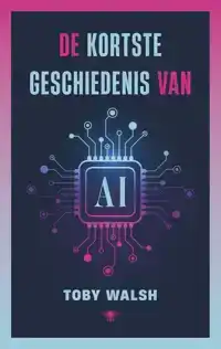 DE KORTSTE GESCHIEDENIS VAN AI