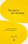DE TITEL IS EEN ZINNETJE