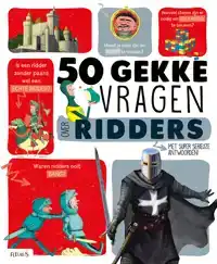 50 GEKKE VRAGEN OVER RIDDERS