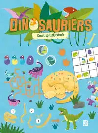 DINOSAURIERS: GROOT SPELLETJESBOEK