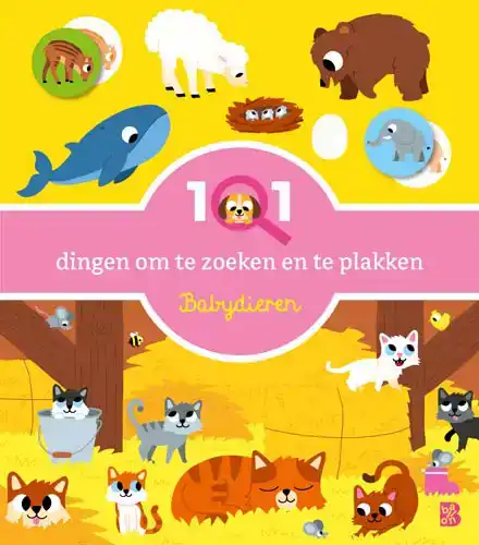 101 DINGEN OM TE ZOEKEN EN TE PLAKKEN: BABYDIEREN