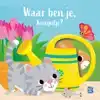WAAR BEN JE, KONIJNTJE?