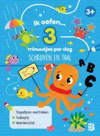 IK OEFEN... 3 MINUUTJES PER DAG: SCHRIJVEN EN TAAL