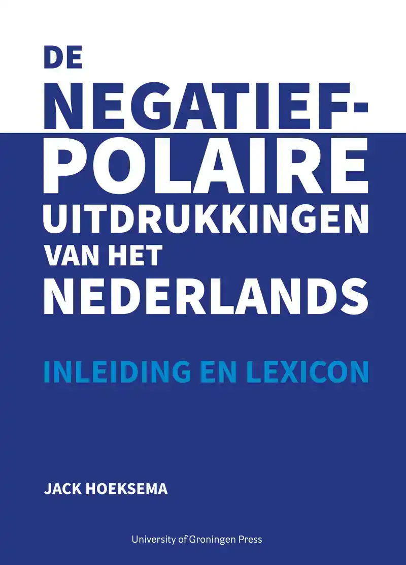 DE NEGATIEF-POLAIRE UITDRUKKINGEN VAN HET NEDERLANDS