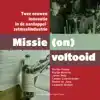 MISSIE (ON)VOLTOOID