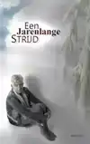 EEN JARENLANGE STRIJD