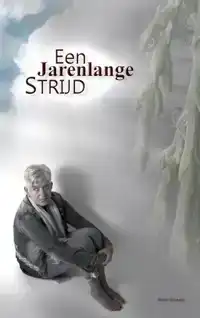 EEN JARENLANGE STRIJD