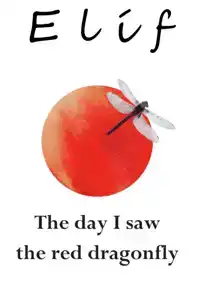 THE DAY I SAW THE RED DRAGONFLY