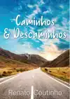 CAMINHOS & DESCAMINHOS
