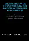 ORGANISATIE VAN DE INFORMATIEBEVEILIGING EN VERTROUWELIJKHEI