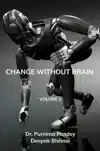 CHANGE WITHOUT BRAIN