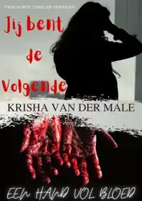 JIJ BENT DE VOLGENDE - HAND VOL BLOED