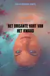HET BRISANTE HART VAN HET KWAAD