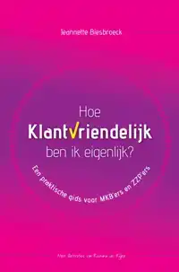 HOE KLANTVRIENDELIJK BEN IK EIGENLIJK?