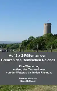 AUF 2 X 2 FU?EN AN DEN GRENZEN DES ROMISCHEN REICHES