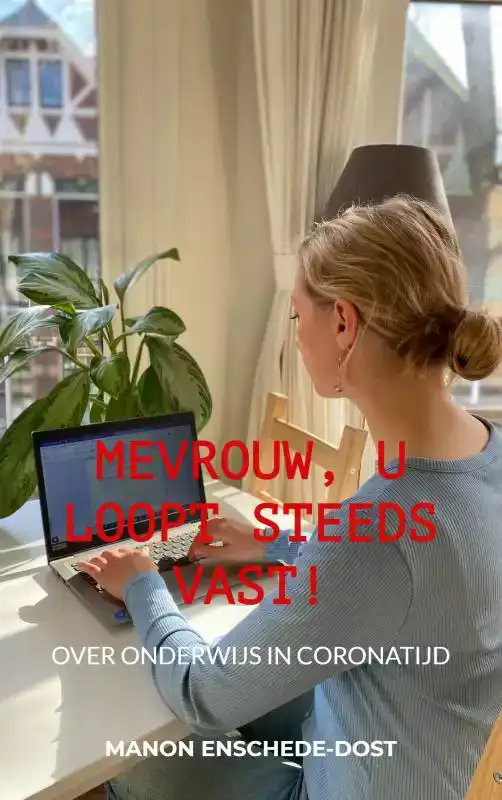 MEVROUW, U LOOPT STEEDS VAST!