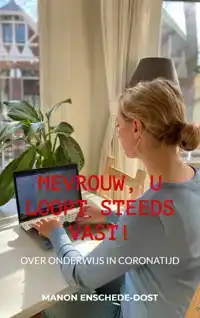 MEVROUW, U LOOPT STEEDS VAST!