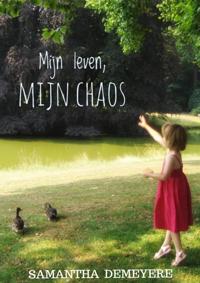 MIJN LEVEN. MIJN CHAOS.