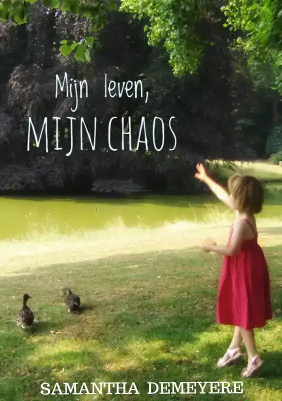 MIJN LEVEN. MIJN CHAOS.