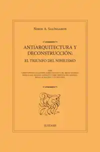 ANTIARQUITECTURA Y DECONSTRUCCION: EL TRIUNFO DEL NIHILISMO