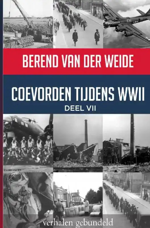 COEVORDEN TIJDENS WWII DEEL VII