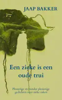 EEN ZIEKE IS EEN OUDE TRUI