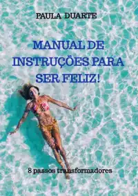 MANUAL DE INSTRUCOES PARA SER FELIZ!