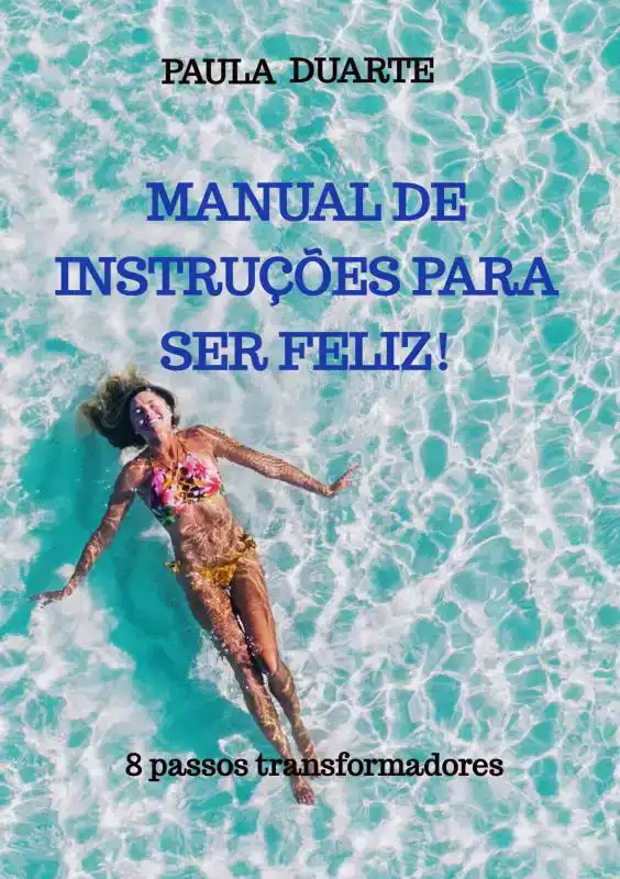 MANUAL DE INSTRUCOES PARA SER FELIZ!