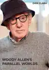 WOODY ALLEN'S PARALLEL WORLDS