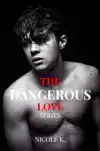 THE DANGEROUS LOVE SERIES