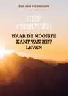 NAAR DE MOOISTE KANT VAN HET LEVEN