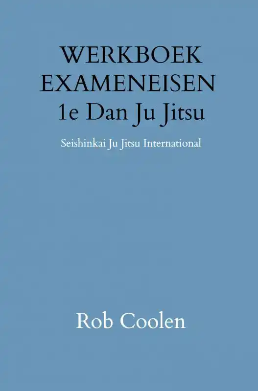 WERKBOEK EXAMENEISEN 1E DAN JU-JITSU