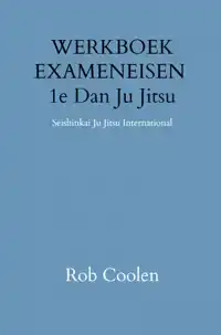 WERKBOEK EXAMENEISEN 1E DAN JU-JITSU