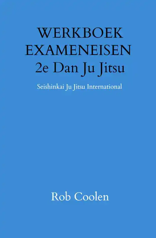 WERKBOEK EXAMENEISEN 2E DAN JU JITSU