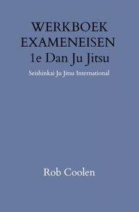 WERKBOEK EXAMENEISEN 1E DAN JU-JITSU