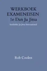 WERKBOEK EXAMENEISEN 1E DAN JU-JITSU