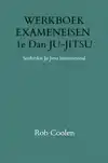 WERKBOEK EXAMENEISEN 1E DAN JU-JITSU