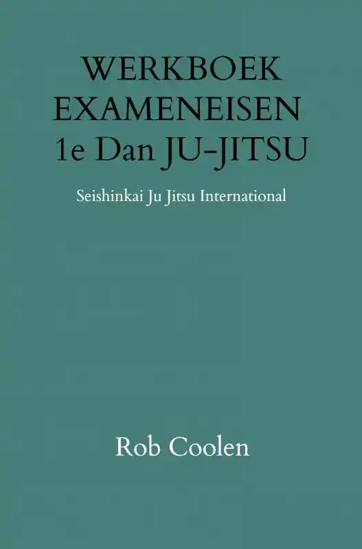 WERKBOEK EXAMENEISEN 1E DAN JU-JITSU