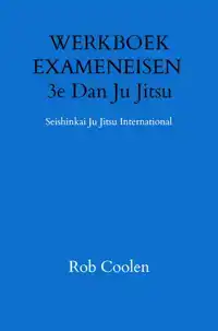 WERKBOEK EXAMENEISEN 3E DAN JU JITSU