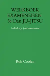 WERKBOEK EXAMENEISEN 3E DAN JU-JITSU