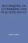 BESCHRIJVING EN UITWERKING VAN DE JU-JITSU KATA'S