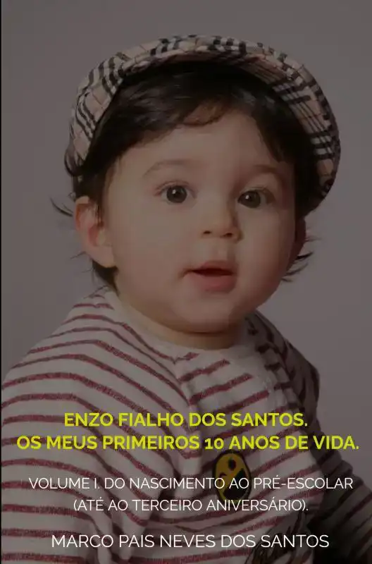 ENZO FIALHO DOS SANTOS. OS MEUS PRIMEIROS 10 ANOS DE VIDA.