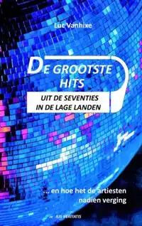 DE GROOTSTE HITS UIT DE SEVENTIES IN DE LAGE LANDEN