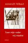 TOEN MIJN VADER MIJ MAAKTE