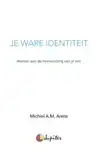 JE WARE IDENTITEIT