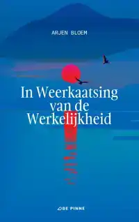 IN WEERKAATSING VAN DE WERKELIJKHEID